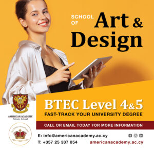 The American Academy Limassol in cooperation with the Royal School of Fashion is happy to announce the introduction of the Pearson Level 5 BTEC Higher National Diploma in Art and Design.